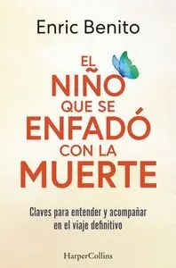 EL NIÑO QUE SE ENFADO CON LA MUERTE EL NIÑO QUE SE ENFADO CON LA MUERTE