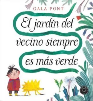 JARDÍN DEL VECINO SIEMPRE ES MÁS VERDE, EL JARDÍN DEL VECINO SIEMPRE ES MÁS VERDE, EL
