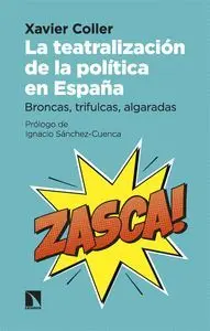 LA TEATRALIZACION DE LA POLITICA EN ESPAÑA LA TEATRALIZACION DE LA POLITICA EN ESPAÑA