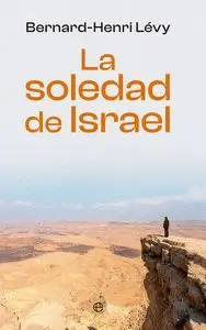 LA SOLEDAD DE ISRAEL LA SOLEDAD DE ISRAEL