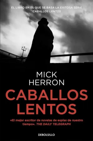 Caballos Lentos (Serie Jackson Lamb 1)