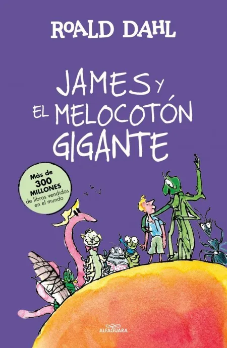 James y el Melocotón Gigante (Colección Alfaguara