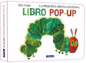 La Pequeña Oruga Glotona. El Libro Pop-Up (Colecci