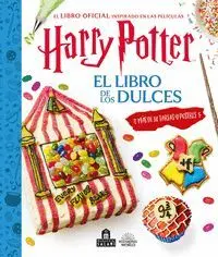 HARRY POTTER. EL LIBRO DE LOS DULCES HARRY POTTER. EL LIBRO DE LOS DULCES