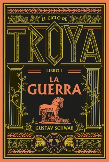 El Ciclo de Troya- Libro I la Guerra