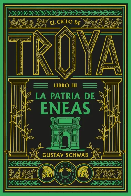 El Ciclo de Troya- Libro Iii la Patria de Eneas