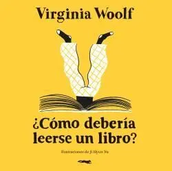 CÓMO DEBERÍA LEERSE UN LIBRO?